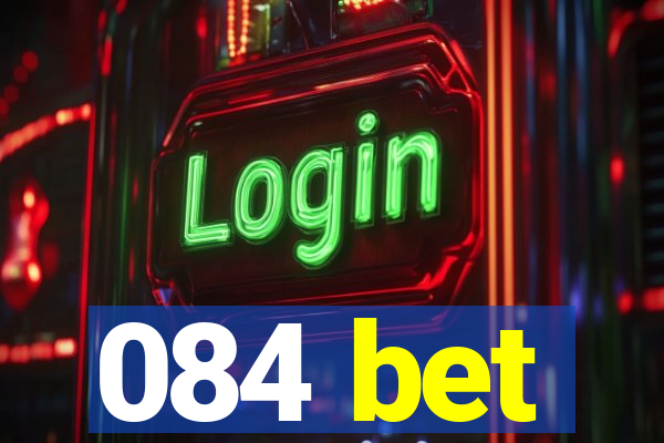 084 bet